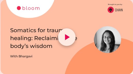 Chayn Bloom — Somatics for trauma healing: Reclaiming the body's wisdom, with Bhargavi